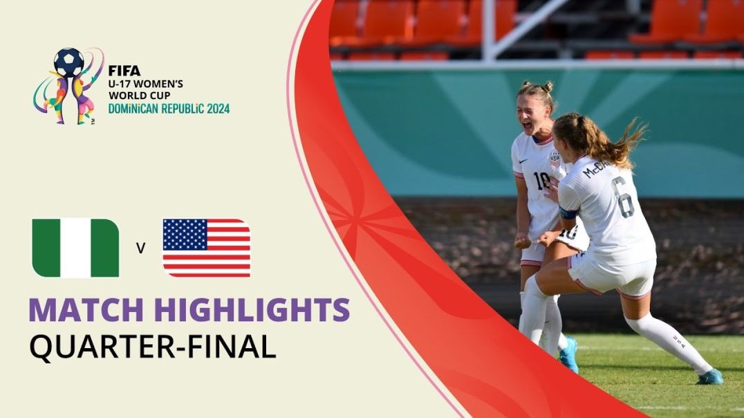 ⁣HIGHLIGHTS_ Nigeria v USA _ FIFA U-17 Women’s World Cup 2024