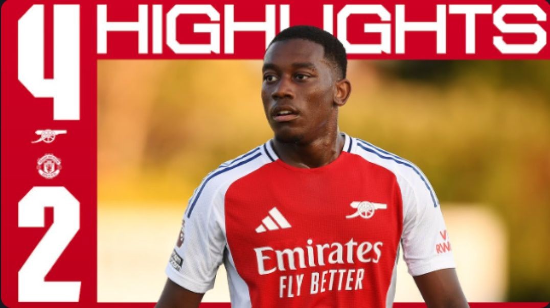 HIGHLIGHTS   Arsenal vs Manchester United (4-2)   Under 21s   Edwards (2), Rosiak, Butler-Oyedeji