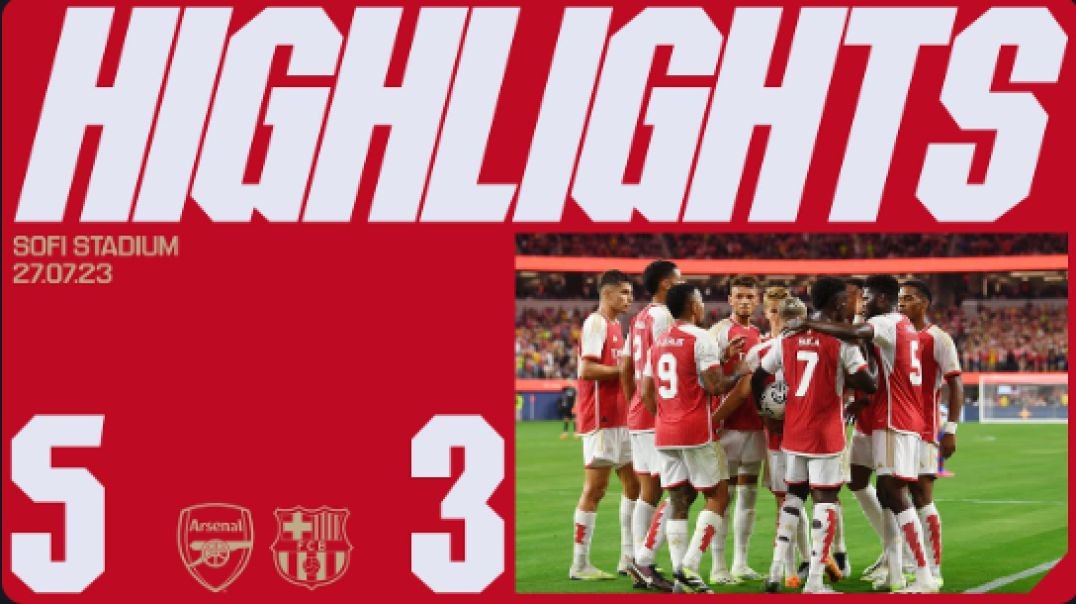 ⁣HIGHLIGHTS   Arsenal v FC Barcelona (5-3)   Saka, Havertz, Trossard x2, Vieira