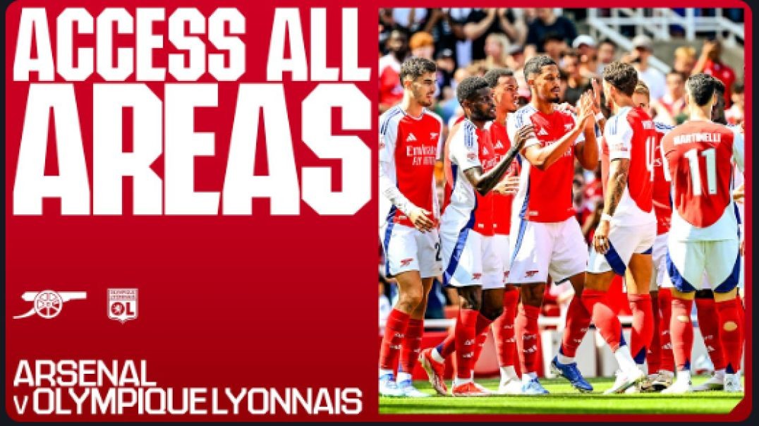 ACCESS ALL AREAS   Arsenal vs Lyon (2-0)   2 goals, Calafiori's debut &amp;amp; trophy li