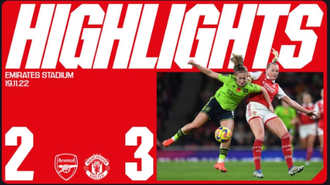 HIGHLIGHTS   Arsenal vs Manchester United (2-3)   Women's Super League