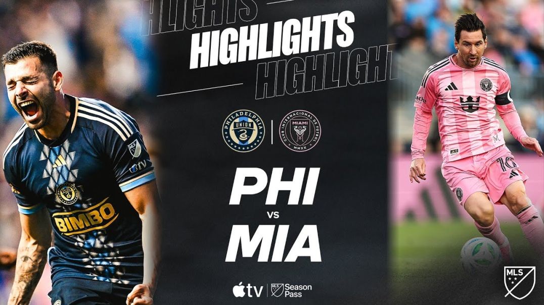 ⁣Philadelphia Union vs. Inter Miami CF | Full Match Highlights | Messi Golazo, Tai Baribo Brace!